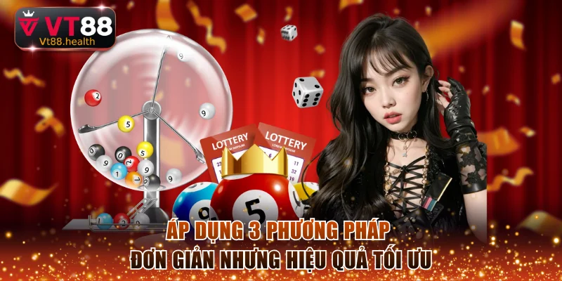 Áp dụng 3 phương pháp đơn giản nhưng hiệu quả tối ưu