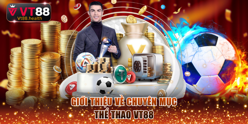 Giới thiệu về chuyên mục thể thao VT88